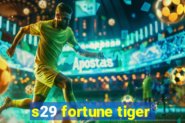 s29 fortune tiger